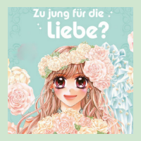 Zu jung für die Liebe?**